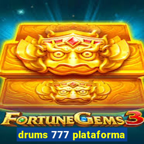 drums 777 plataforma